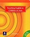 Teaching English to Children in Asia by David  Paul