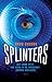 Splinters
