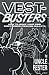 Vest Busters by Uncle Fester