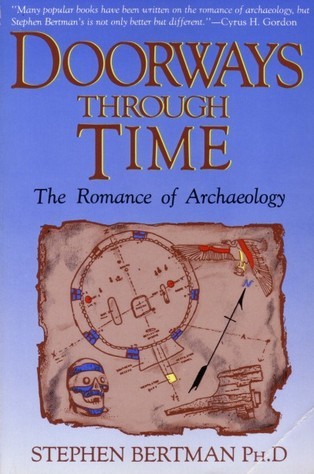 Doorways Through Time: The Romance of Archaeology