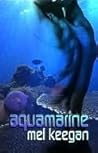 Aquamarine by Mel Keegan