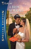A Bride After All (Second Chance Bridal, #2) (Silhouette Special Edition, #2047)