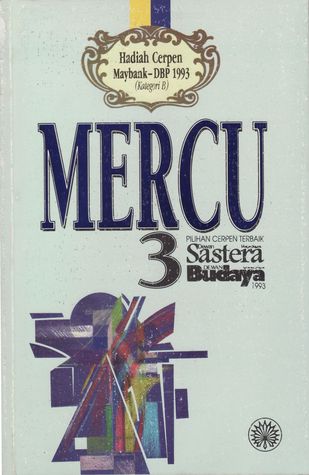 Mercu 3: Pilihan Cerpen Terbaik Dewan Sastera dan Dewan Budaya 1993 (Paperback)