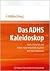 Das ADHS Kaleidoskop: State of the Art und bisher nicht beachtete Aspekte von hoher Relevanz Bipolare Stt