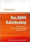 Das ADHS Kaleidoskop: State of the Art und bisher nicht beachtete Aspekte von hoher Relevanz Bipolare Stt