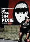 La vida sin Pixie by Ruy Xoconostle W.