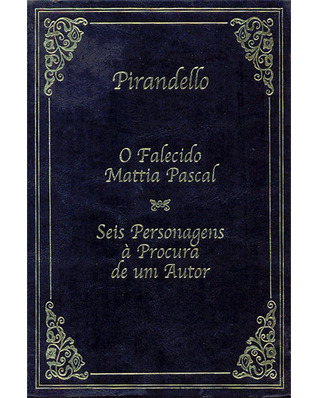 O Falecido Mattia Pascal / Seis Personagens à Procura de um Autor (Hardcover)