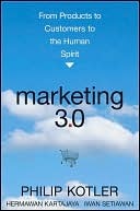 Marketing 3.0: From Products to Customers to the Human Spirit (Kindle Edition)