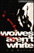 Wolves Aren't White