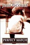 Perfect Match by Jodi Picoult Perfect Match by Jodi Picoult