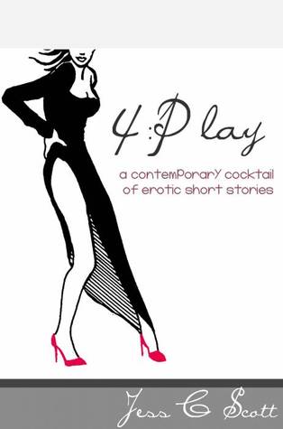 4:Play: A Contemporary Cocktail of Erotic Short Stories