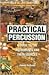 Practical Percussion: A Guide to the Instruments and Their Sources