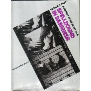 Spellbound in Darkness: A History of the Silent Film (Hardcover)