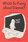 What's So Funny About Science?: cartoons from American Scientist