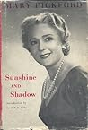 Sunshine and Shadow by Mary Pickford