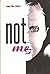 not me