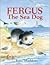Fergus the Sea Dog by Tony Maddox