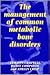 The Management of Common Metabolic Bone Disorders