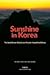 Sunshine in Korea: The South Korean Debate Over Policies Toward North Korea: The South Korean Debate Over Policies Toward North Korea