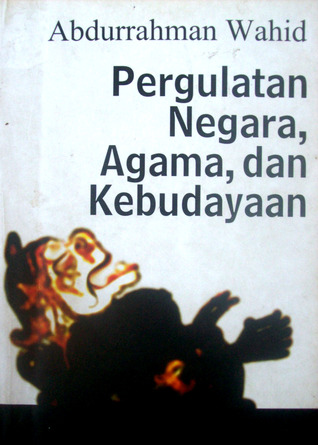 Pergulatan Negara, Agama, dan Kebudayaan (Paperback)