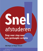 Snel afstuderen! Stap voor stap naar een geslaagde scriptie (Paperback)