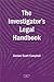 The Investigator's Legal Handbook