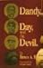 Dandy, Day, and the Devil