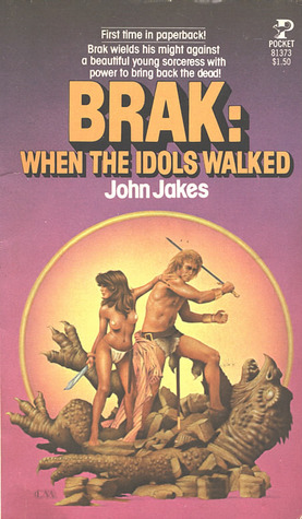 When the Idols Walked (Brak the Barbarian, #4)