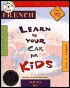 French: Learn in Your Car for Kids ; Activity Kit (French Edition) French: Learn in Your Car for Kids ; Activity Kit (French Edition)