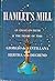 Hamlet's Mill: An Essay Inv...