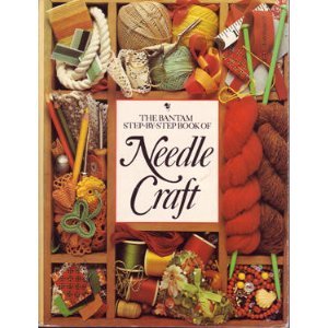 Bantam Step by step guide to Needlecraft (Unknown Binding)
