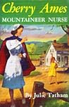 Cherry Ames, Mountaineer Nurse by Julie Tatham