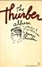 The Thurber album by James Thurber The Thurber album by James Thurber