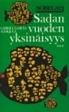 Sadan vuoden yksinäisyys by Gabriel García Márquez Sadan vuoden yksinäisyys by Gabriel García Márquez
