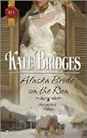 Alaska Bride On the Run by Kate Bridges