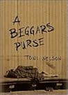 A Beggars Purse by Toni    Nelson