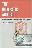 The Domestic Abroad: Diasporas in International Relations (Hardcover)