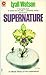 Supernature: A Natural History of the Supernatural
