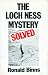 Loch Ness Mystery Solved