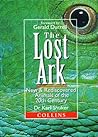 The Lost Ark: New & Rediscovered Animals of the Twentieth Century The Lost Ark: New & Rediscovered Animals of the Twentieth Century