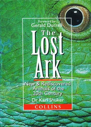 The Lost Ark: New & Rediscovered Animals of the Twentieth Century