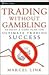 Trading Without Gambling: Develop a Game Plan for Ultimate Trading Success