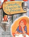 Actually, I Used to Be a Princess