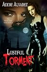 Lustful Torment by Annie Alvarez