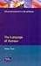 The Language of Humour (English Language Series)