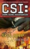 Skin Deep (CSI: Crime Scene Investigation, #16)