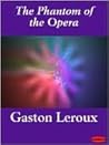 The Phantom of the Opera by Gaston Leroux