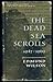 The Dead Sea Scrolls 1947-1969