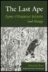 The Last Ape: Pygmy Chimpanzee Behavior and Ecology The Last Ape: Pygmy Chimpanzee Behavior and Ecology