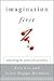 Imagination First: Unlocking the Power of Possibility